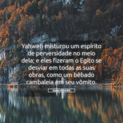 Picture 05 - Isaías 19:14 BSL - Yahweh misturou um espírito de perversidade no - Bible Verse Picture