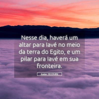 Picture 05 - Isaías 19:19 BSL - Nesse dia, haverá um altar para Iavé no meio da - Bible Verse Picture