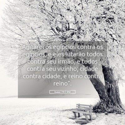 Picture 05 - Isaías 19:2 BSL - Agitarei os egípcios contra os egípcios, e eles - Bible Verse Picture