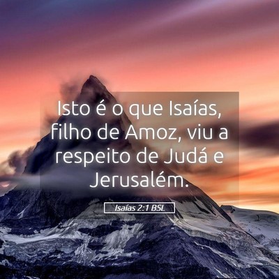 Picture 05 - Isaías 2:1 BSL - Isto é o que Isaías, filho de Amoz, viu a - Bible Verse Picture