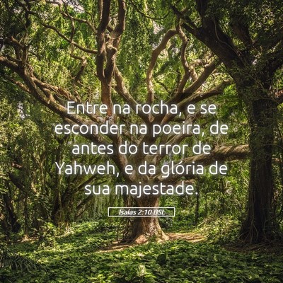Picture 05 - Isaías 2:10 BSL - Entre na rocha, e se esconder na poeira, de antes - Bible Verse Picture