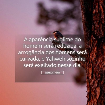 Picture 05 - Isaías 2:11 BSL - A aparência sublime do homem será reduzida, a - Bible Verse Picture