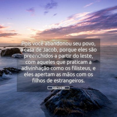 Picture 05 - Isaías 2:6 BSL - Pois você abandonou seu povo, a casa de Jacob, - Bible Verse Picture
