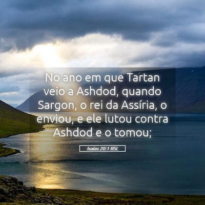 Picture 05 - Isaías 20:1 BSL - No ano em que Tartan veio a Ashdod, quando - Bible Verse Picture