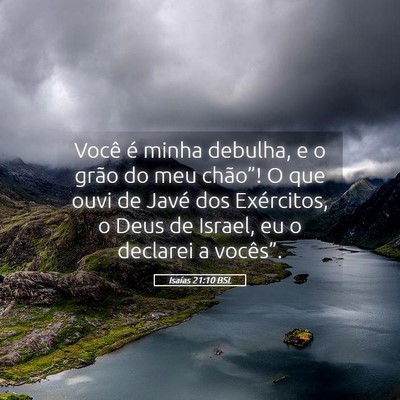 Picture 05 - Isaías 21:10 BSL - Você é minha debulha, e o grão do meu - Bible Verse Picture