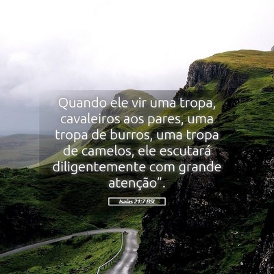 Picture 05 - Isaías 21:7 BSL - Quando ele vir uma tropa, cavaleiros aos pares, - Bible Verse Picture