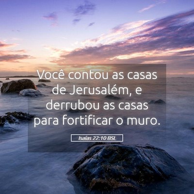 Picture 05 - Isaías 22:10 BSL - Você contou as casas de Jerusalém, e derrubou - Bible Verse Picture