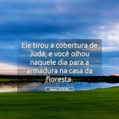 Picture 05 - Isaías 22:8 BSL - Ele tirou a cobertura de Judá; e você olhou - Bible Verse Picture