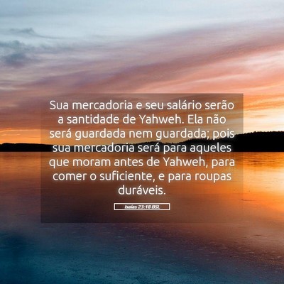 Picture 05 - Isaías 23:18 BSL - Sua mercadoria e seu salário serão a santidade - Bible Verse Picture