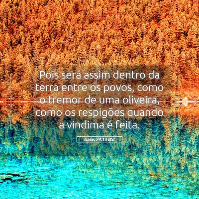 Picture 05 - Isaías 24:13 BSL - Pois será assim dentro da terra entre os povos, - Bible Verse Picture
