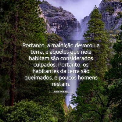 Picture 05 - Isaías 24:6 BSL - Portanto, a maldição devorou a terra, e aqueles - Bible Verse Picture