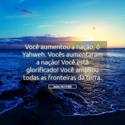 Picture 05 - Isaías 26:15 BSL - Você aumentou a nação, ó Yahweh. Vocês - Bible Verse Picture