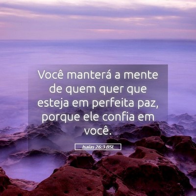 Picture 05 - Isaías 26:3 BSL - Você manterá a mente de quem quer que esteja em - Bible Verse Picture