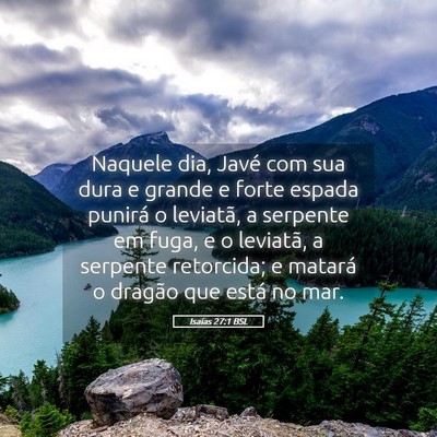 Picture 05 - Isaías 27:1 BSL - Naquele dia, Javé com sua dura e grande e forte - Bible Verse Picture
