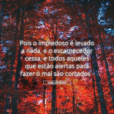 Picture 05 - Isaías 29:20 BSL - Pois o impiedoso é levado a nada, e o - Bible Verse Picture
