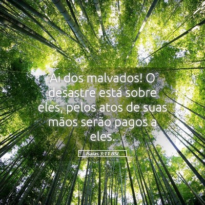Picture 05 - Isaías 3:11 BSL - Ai dos malvados! O desastre está sobre eles, - Bible Verse Picture