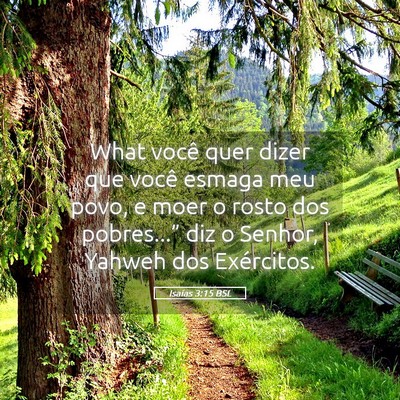 Picture 05 - Isaías 3:15 BSL - What você quer dizer que você esmaga meu povo, - Bible Verse Picture