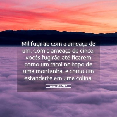 Picture 05 - Isaías 30:17 BSL - Mil fugirão com a ameaça de um. Com a ameaça - Bible Verse Picture