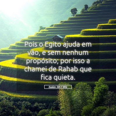 Picture 05 - Isaías 30:7 BSL - Pois o Egito ajuda em vão, e sem nenhum - Bible Verse Picture