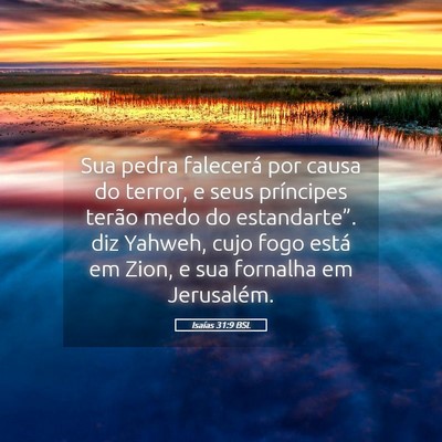Picture 05 - Isaías 31:9 BSL - Sua pedra falecerá por causa do terror, e seus - Bible Verse Picture