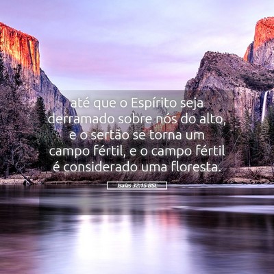 Picture 05 - Isaías 32:15 BSL - até que o Espírito seja derramado sobre nós do - Bible Verse Picture
