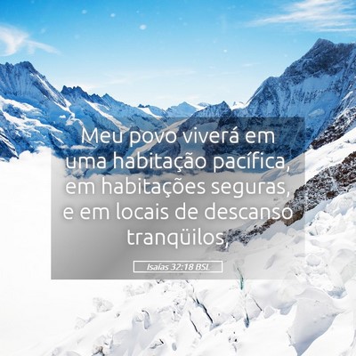 Picture 05 - Isaías 32:18 BSL - Meu povo viverá em uma habitação pacífica, em - Bible Verse Picture