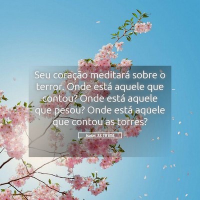 Picture 05 - Isaías 33:18 BSL - Seu coração meditará sobre o terror. Onde - Bible Verse Picture