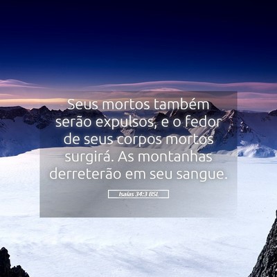 Picture 05 - Isaías 34:3 BSL - Seus mortos também serão expulsos, e o fedor de - Bible Verse Picture