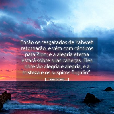 Picture 05 - Isaías 35:10 BSL - Então os resgatados de Yahweh retornarão, e - Bible Verse Picture