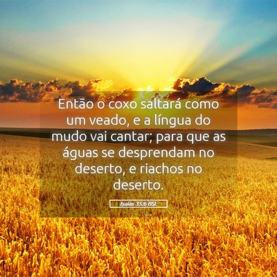 Picture 05 - Isaías 35:6 BSL - Então o coxo saltará como um veado, e a língua - Bible Verse Picture