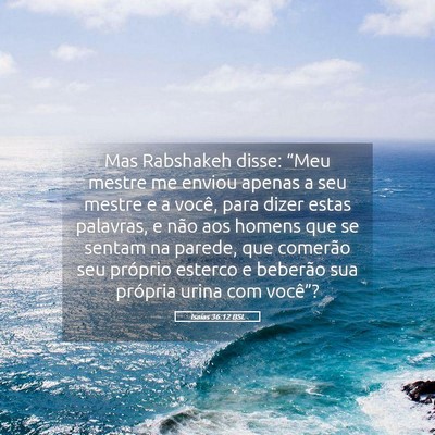 Picture 05 - Isaías 36:12 BSL - Mas Rabshakeh disse: “Meu mestre me enviou - Bible Verse Picture