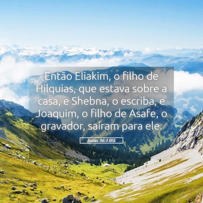 Picture 05 - Isaías 36:3 BSL - Então Eliakim, o filho de Hilquias, que estava - Bible Verse Picture