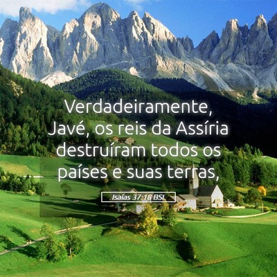 Picture 05 - Isaías 37:18 BSL - Verdadeiramente, Javé, os reis da Assíria - Bible Verse Picture