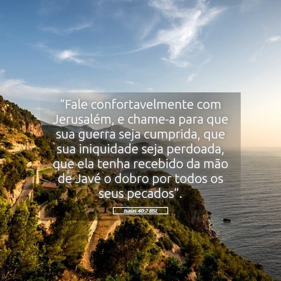 Picture 05 - Isaías 40:2 BSL - “Fale confortavelmente com Jerusalém, e - Bible Verse Picture