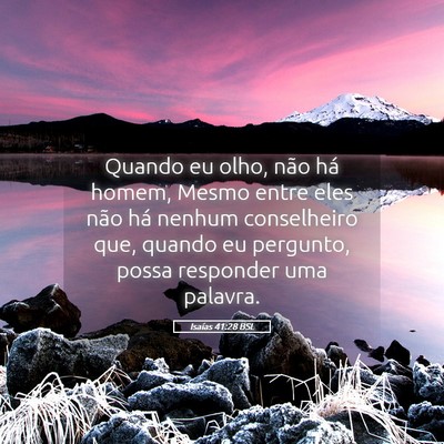 Picture 05 - Isaías 41:28 BSL - Quando eu olho, não há homem, Mesmo entre eles - Bible Verse Picture