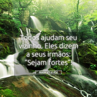 Picture 05 - Isaías 41:6 BSL - Todos ajudam seu vizinho. Eles dizem a seus - Bible Verse Picture