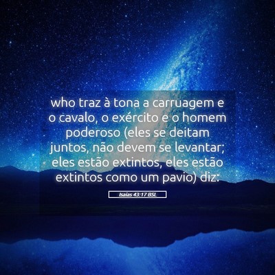 Picture 05 - Isaías 43:17 BSL - who traz à tona a carruagem e o cavalo, o - Bible Verse Picture