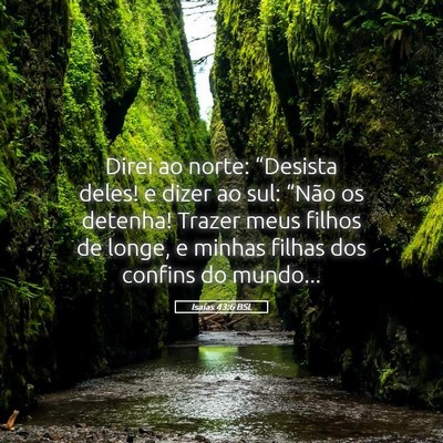 Picture 05 - Isaías 43:6 BSL - Direi ao norte: “Desista deles! e dizer ao sul: - Bible Verse Picture