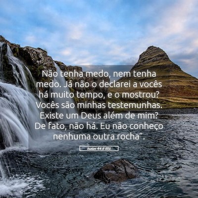 Picture 05 - Isaías 44:8 BSL - Não tenha medo, nem tenha medo. Já não o - Bible Verse Picture