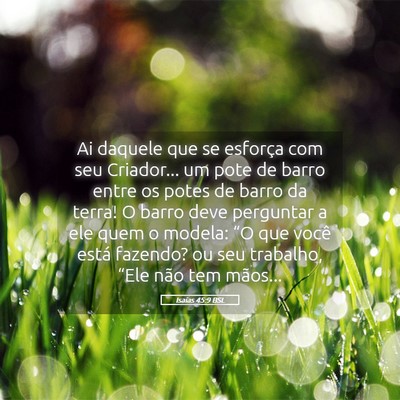 Picture 05 - Isaías 45:9 BSL - Ai daquele que se esforça com seu Criador... um - Bible Verse Picture