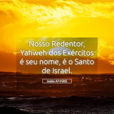 Picture 05 - Isaías 47:4 BSL - Nosso Redentor, Yahweh dos Exércitos é seu - Bible Verse Picture