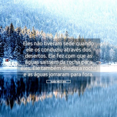 Picture 05 - Isaías 48:21 BSL - Eles não tiveram sede quando ele os conduziu - Bible Verse Picture