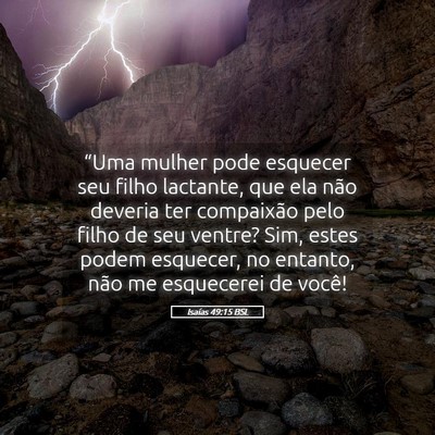 Picture 05 - Isaías 49:15 BSL - “Uma mulher pode esquecer seu filho lactante, - Bible Verse Picture