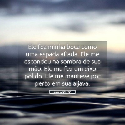 Picture 05 - Isaías 49:2 BSL - Ele fez minha boca como uma espada afiada. Ele me - Bible Verse Picture