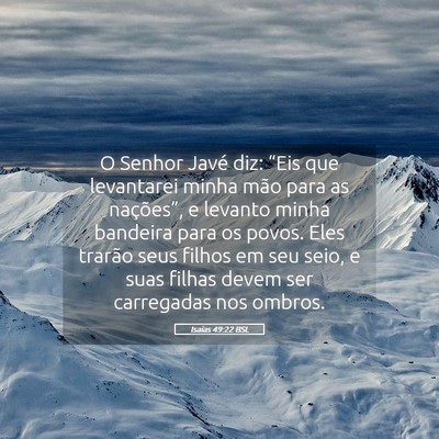 Picture 05 - Isaías 49:22 BSL - O Senhor Javé diz: “Eis que levantarei minha - Bible Verse Picture