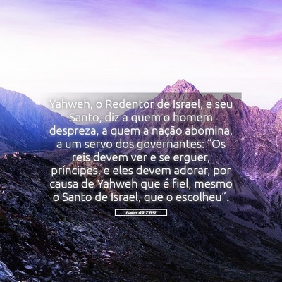Picture 05 - Isaías 49:7 BSL - Yahweh, o Redentor de Israel, e seu Santo, diz a - Bible Verse Picture