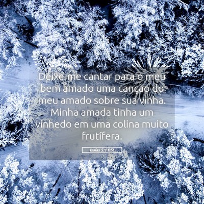 Picture 05 - Isaías 5:1 BSL - Deixe-me cantar para o meu bem amado uma canção - Bible Verse Picture