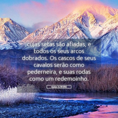 Picture 05 - Isaías 5:28 BSL - cujas setas são afiadas, e todos os seus arcos - Bible Verse Picture