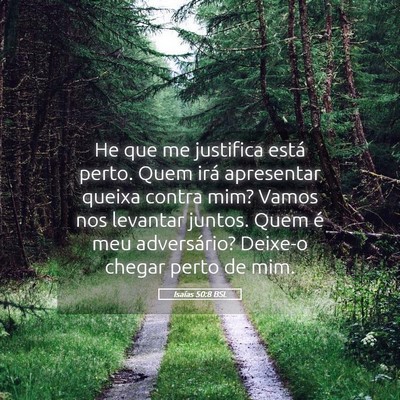Picture 05 - Isaías 50:8 BSL - He que me justifica está perto. Quem irá - Bible Verse Picture