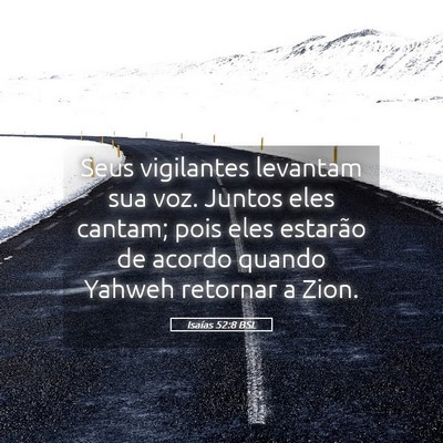 Picture 05 - Isaías 52:8 BSL - Seus vigilantes levantam sua voz. Juntos eles - Bible Verse Picture